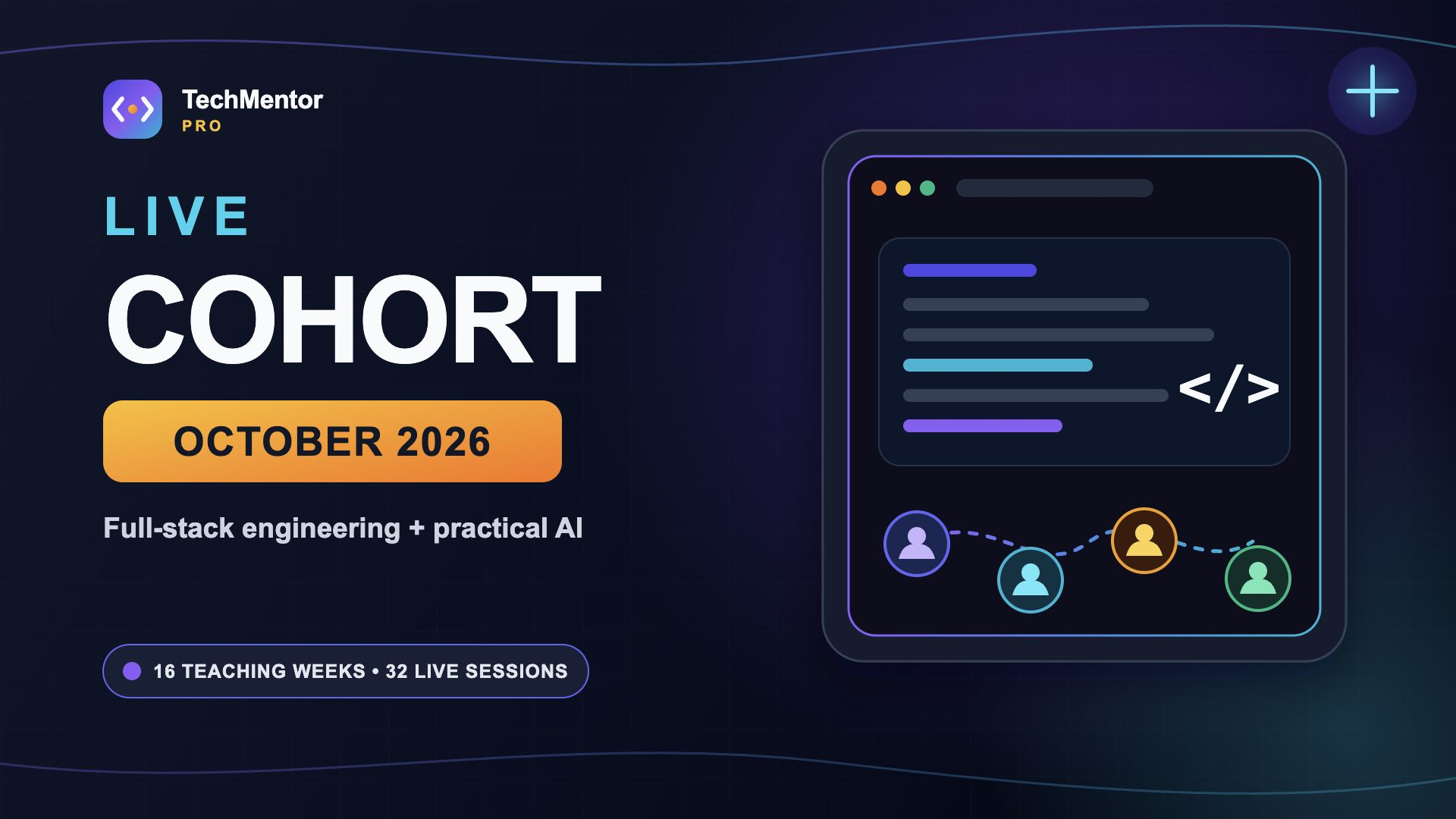 TechMentor Pro Live Cohort — October 2026, focused on full-stack engineering and practical AI